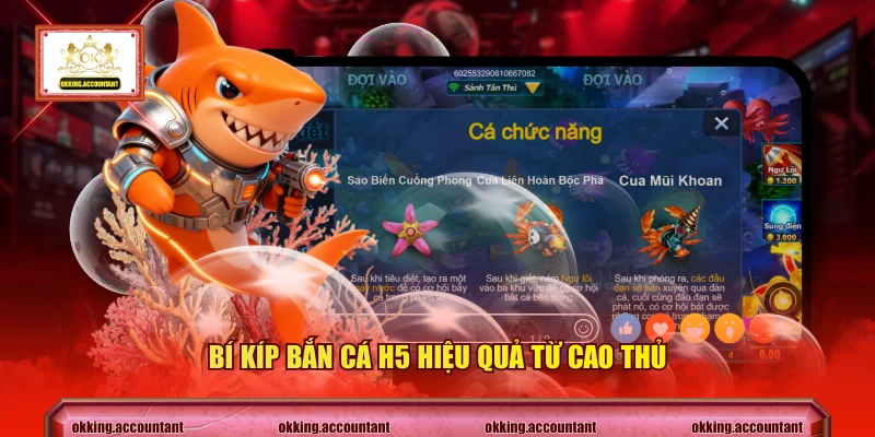 Bí kíp bắn cá H5 hiệu quả từ cao thủ