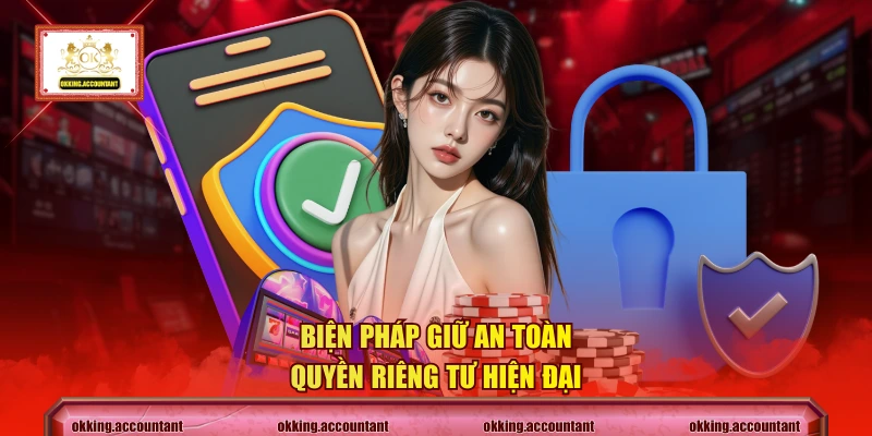 Biện pháp giữ an toàn quyền riêng tư hiện đại
