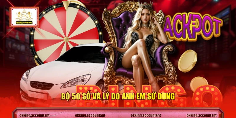 Bộ 50 số và lý do anh em sử dụng