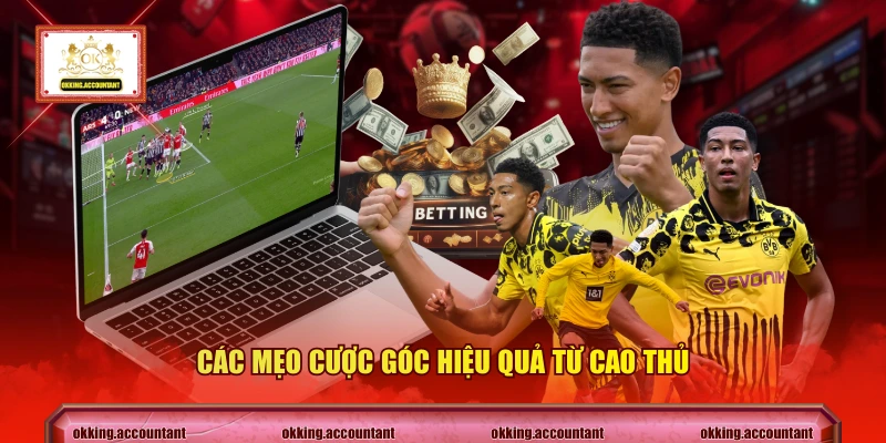 Các mẹo cược góc hiệu quả từ cao thủ