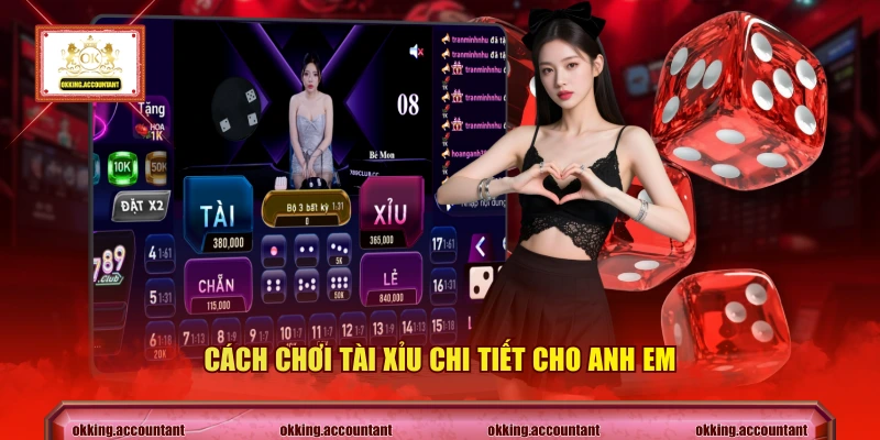 Cách chơi tài xỉu chi tiết cho anh em