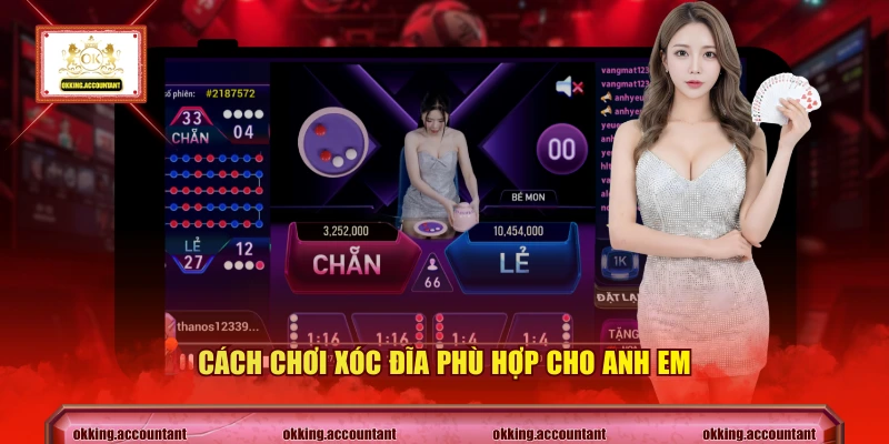 Cách chơi xóc đĩa phù hợp cho anh em