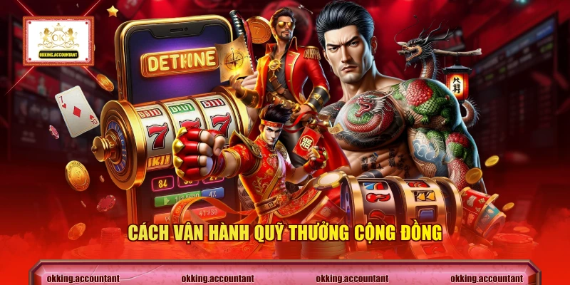 Cách vận hành quỹ thưởng cộng đồng
