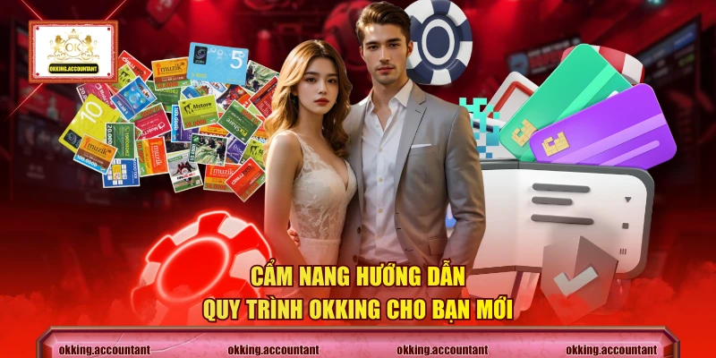 Cẩm nang hướng dẫn quy trình OKKING cho bạn mới