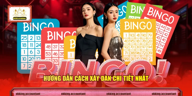 Hướng dẫn cách xây dàn chi tiết nhất