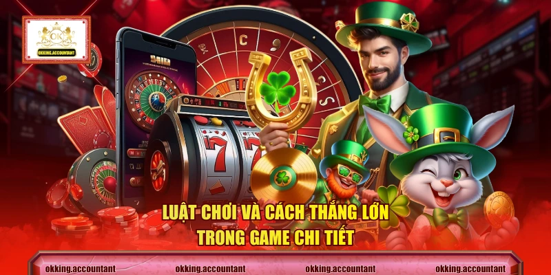 Luật chơi và cách thắng lớn trong game chi tiết