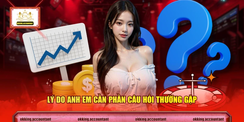 Lý do anh em cần phần câu hỏi thường gặp