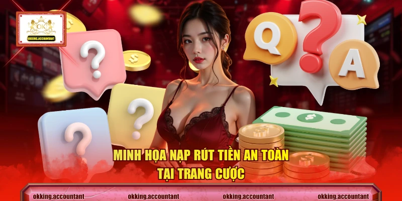 Minh họa nạp rút tiền an toàn tại trang cược