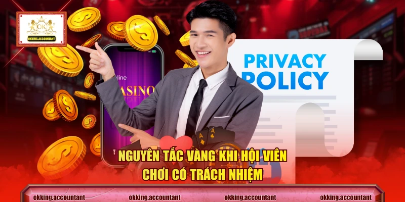 Nguyên tắc vàng khi hội viên chơi có trách nhiệm
