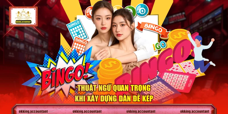 Thuật ngữ quan trọng khi xây dựng dàn đề kép