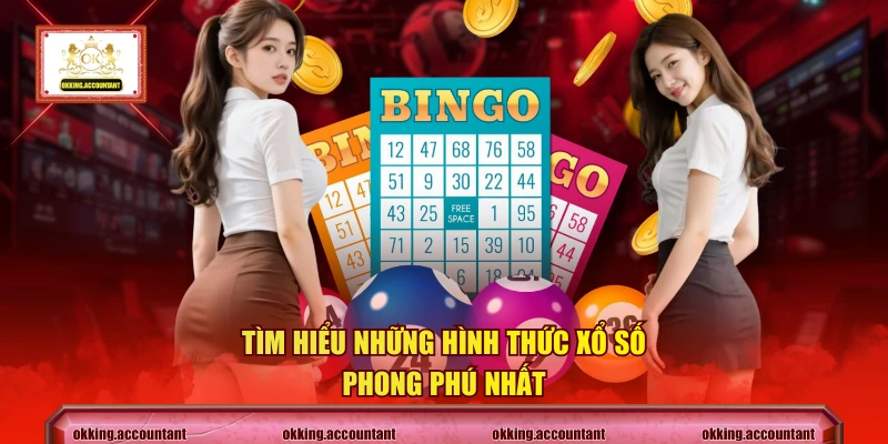 Tìm hiểu những hình thức xổ số phong phú nhất